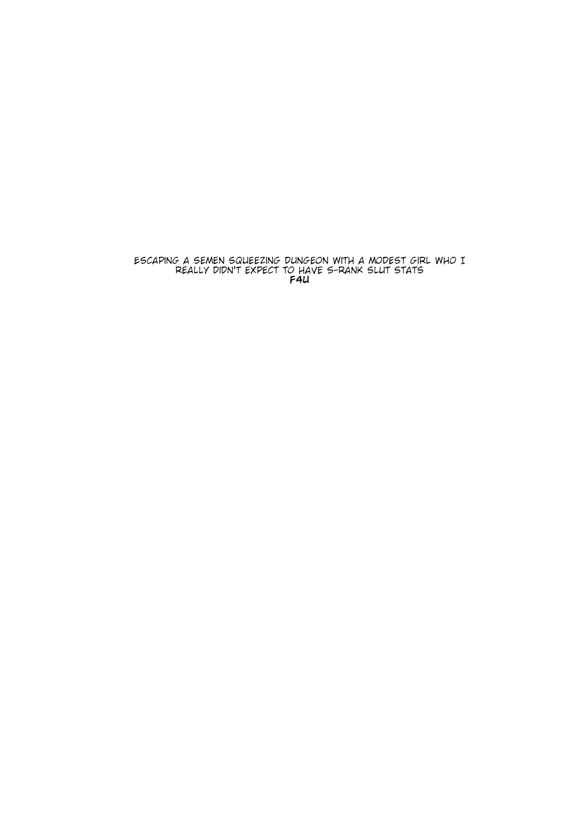 Sakusei Dungeon Kouryaku ni Mukanai Jimiko no S-kyuu Dosukebe Status | Escaping a semen squeezing dungeon with a modest girl who I really didn't expect to have S-rank slut stats page 3 full