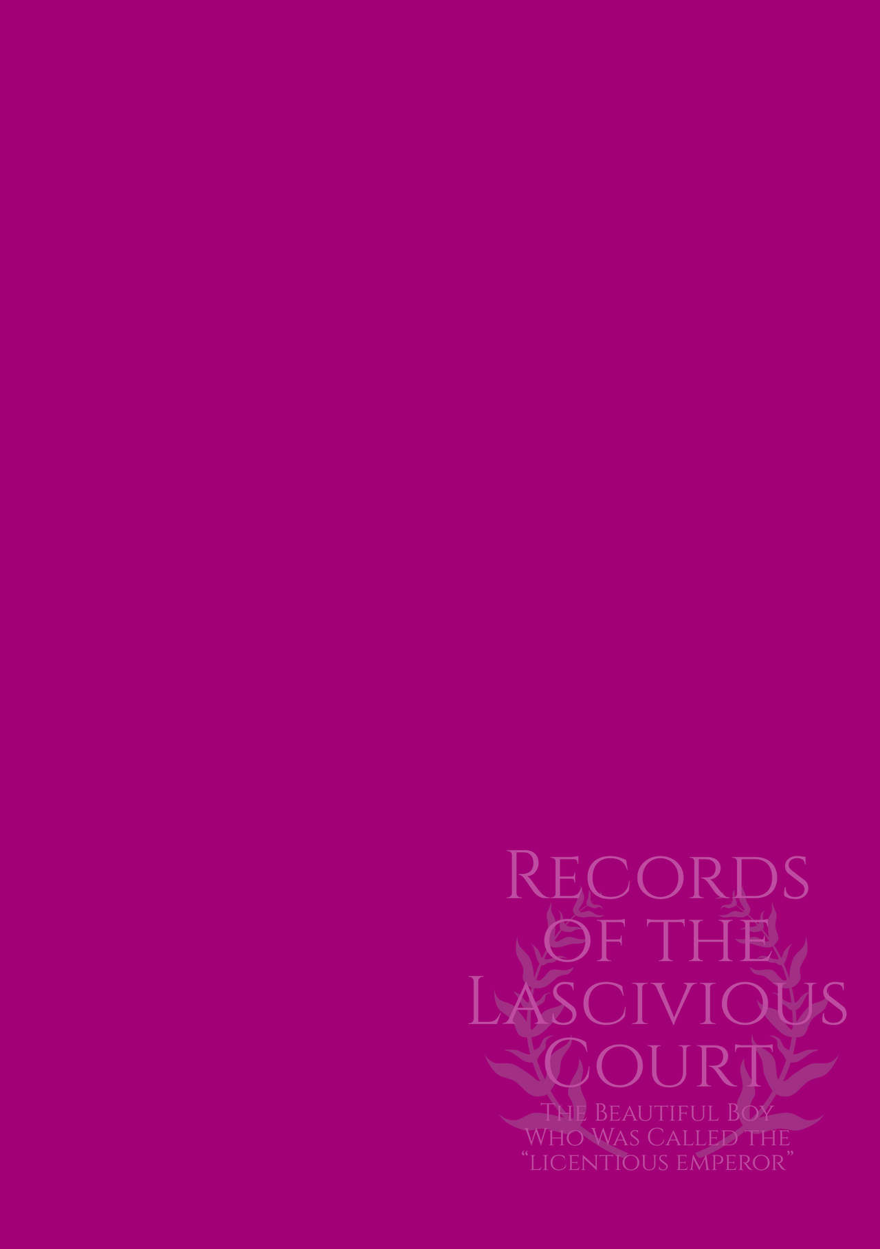 Intou Kyuuteishi ~Intei to Yobareta Bishounen~ Ch. 1 | Records of the Lascivious Court ~The Beautiful Boy  Who Was Called the “Licentious Emperor”~ Ch. 1 page 2 full