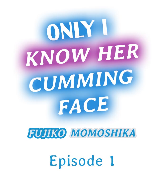Only I Know Her Cumming Face page 2 full