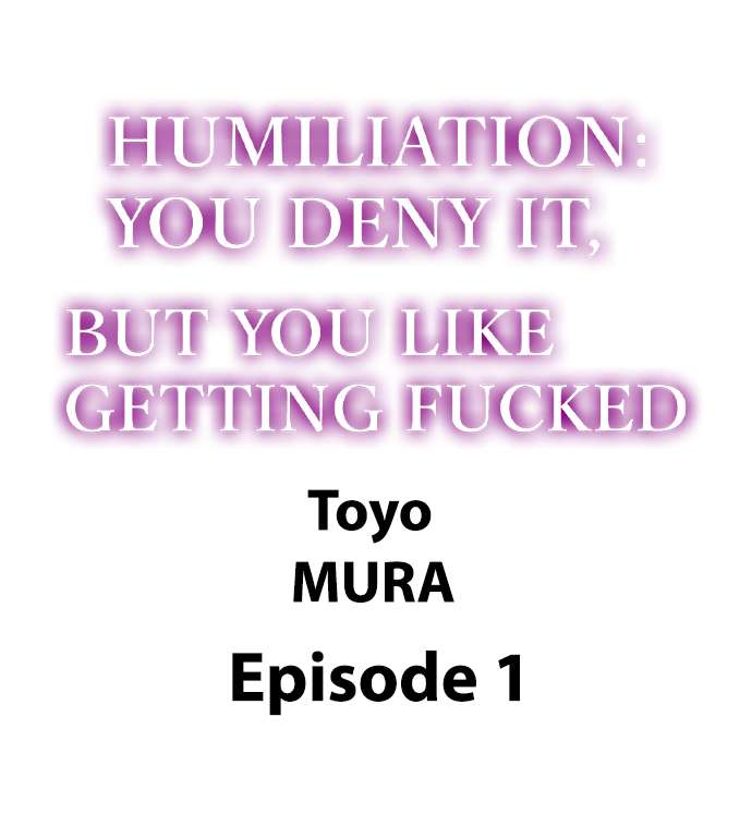Humiliation: You Deny It, but You Like Getting Fucked page 2 full