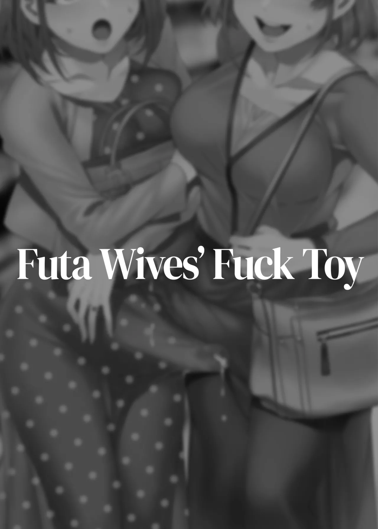 Futa Wives' Fuck Toy page 2 full