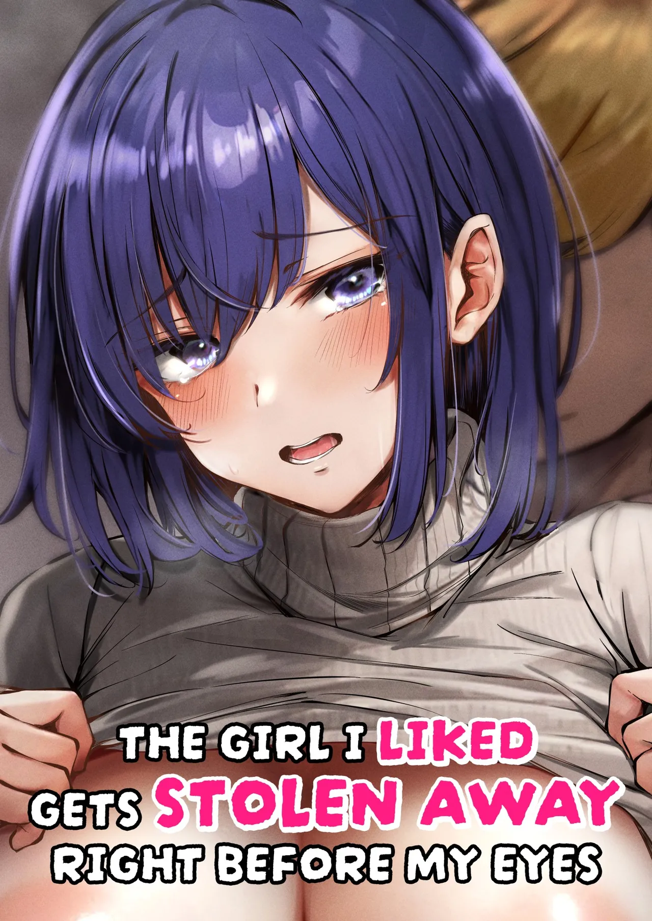 Suki datta Anoko ga Boku no Me no Mae de NTRreru Hanashi | The Girl I Liked Gets Stolen Away Right Before My Eyes page 1 full