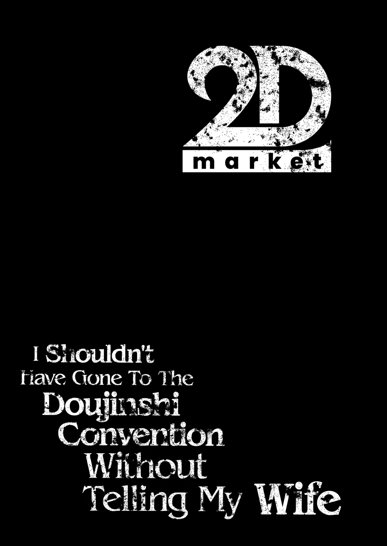 I Shouldn't Have Gone To The Doujinshi Convention Without Telling My Wife - Complete Edition page 3 full